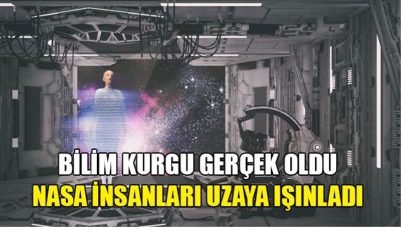 NASA insanları uzaya ışınladı: Holoport nedir?