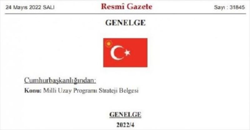 Milli Uzay Programı Starteji Belgesi konulu Cumhurbaşkanlığı Genelgesi Resmi Gazete´de yayımlandı