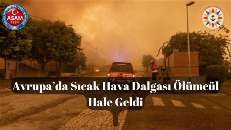 Avrupa´da Sıcak Hava Dalgası Ölümcül Hale Geldi 