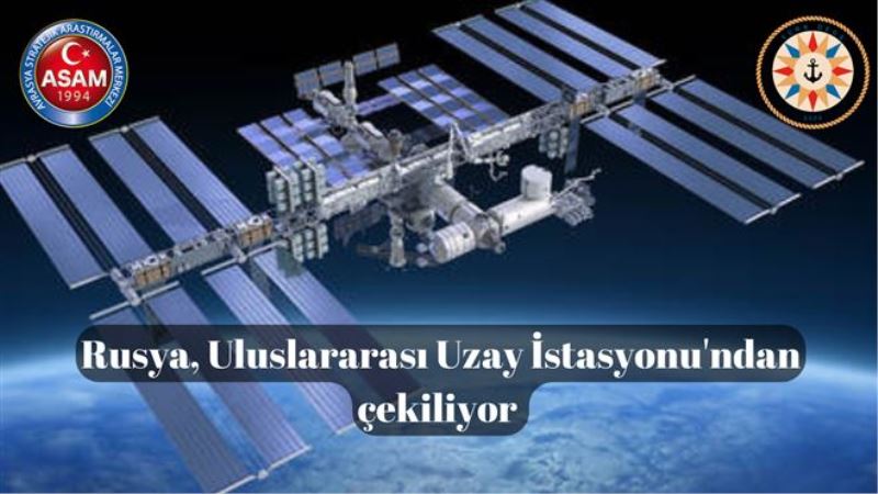 Rusya, Uluslararası Uzay İstasyonu´ndan çekiliyor