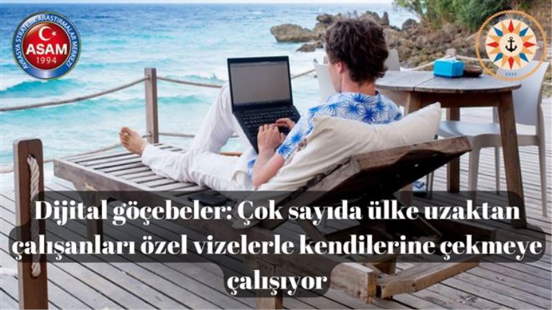 Dijital göçebeler: Çok sayıda ülke uzaktan çalışanları özel vizelerle kendilerine çekmeye çalışıyor