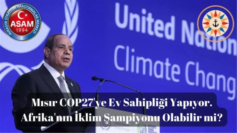 Mısır COP27´ye Ev Sahipliği Yapıyor. Afrika´nın İklim Şampiyonu Olabilir mi?