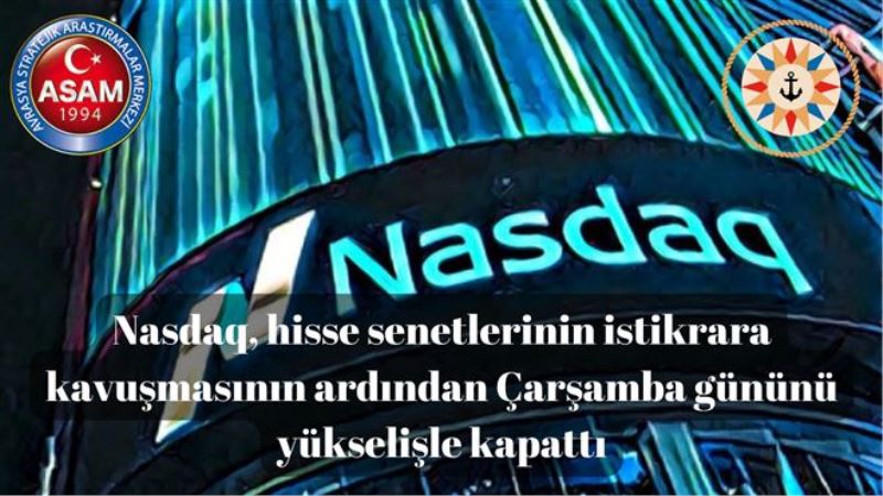 Nasdaq, hisse senetlerinin istikrara kavuşmasının ardından Çarşamba gününü yükselişle kapattı